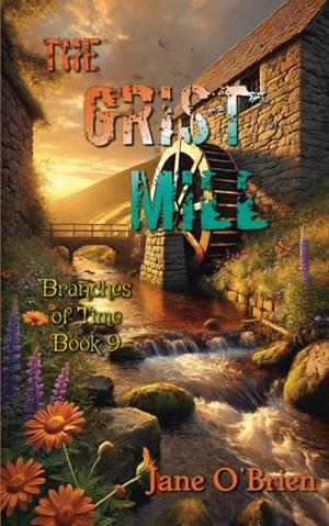The Grist Mill by Jane O'Brien