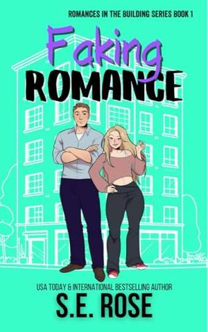 Faking Romance by S.E. Rose