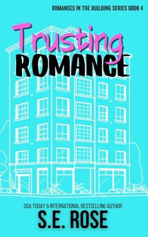 Trusting Romance by S.E. Rose