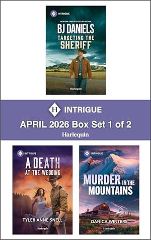 Harlequin Intrigue April 2026 - Box Set 1 of 2 by B.J. Daniels, Tyler Anne Snell, Danica Winters