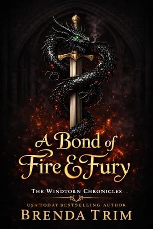 A Bond of Fire & Fury by Brenda Trim