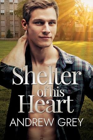 Shelter of His Heart by Andrew Grey