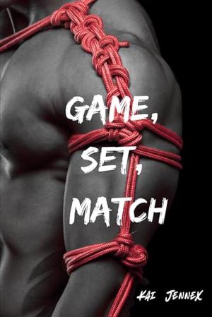 Game, Set, Match by Kai Jennex