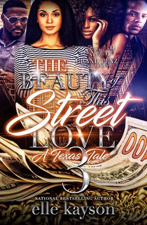 The Beauty of This Street Love 3: A Texas Tale (The Beauty of This Street Love #3)