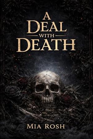 A Deal with Death by Mia Rosh