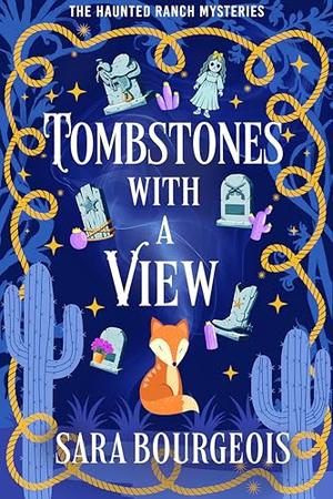 Tombstones with a View by Sara Bourgeois