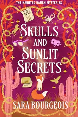 Skulls and Sunlit Secrets (The Haunted Ranch Mysteries #7)