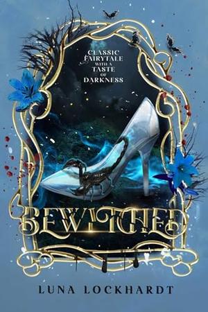 Bewitched: A Dark Cinderella Omegaverse Retelling by Luna Lockhardt