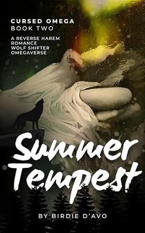 Summer Tempest: A reverse harem wolf-shifter omegaverse by Birdie D'Avo