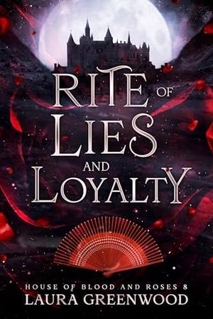 Rite of Lies and Loyalty (House of Blood and Roses #8)
