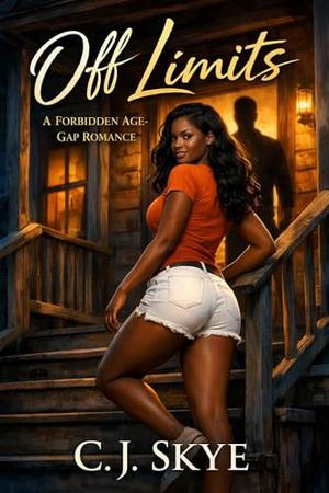 Off Limits: A Taboo Interracial Forbidden BWWM Age Gap Brat Erotica by C.J. Skye