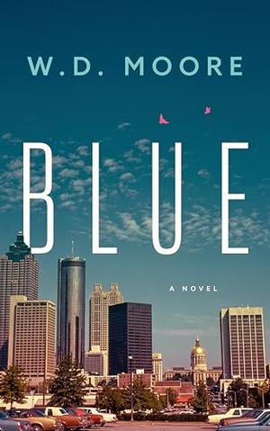 BLUE by W. D. Moore
