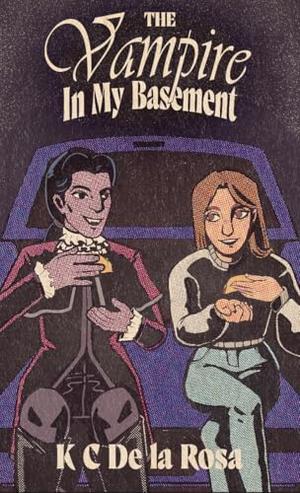 The Vampire in My Basement by K.C. De la Rosa