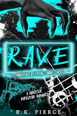 Rave: A Monster Rockstar Romance by R.K. Pierce