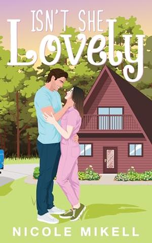 Isn't She Lovely by Nicole Mikell