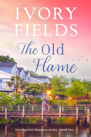 The Old Flame by Ivory Fields