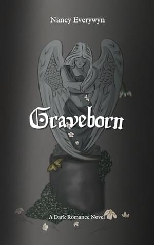 Graveborn by Nancy Everwyn