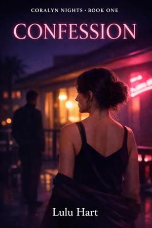 Confession: Coralyn Nights: Weekender Confessions Book 1 by Lulu Hart