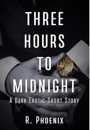 Three hours to midnight by R. Phoenix