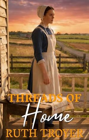 Threads of Home by Ruth Troyer