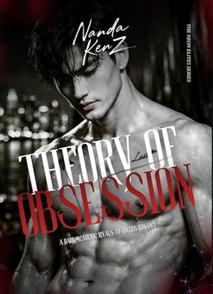 Theory of Obsession: A Dark Academic Rivals-to-Lovers Romance by NANDA KENZ