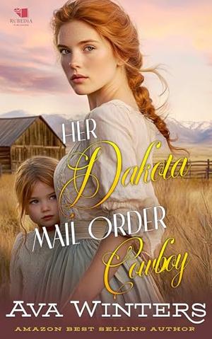 Her Dakota Mail Order Cowboy: A Western Historical Romance Book by Ava Winters