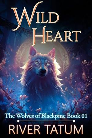 Wild Heart by River Tatum, Michael Anderle