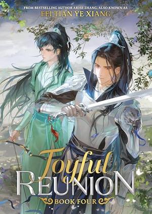 Joyful Reunion (Novel) Vol. 4 (Joyful Reunion (Novel) #4) by Fei Tian Ye Xiang