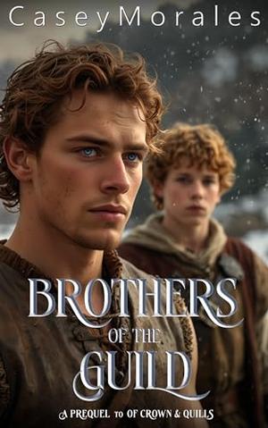 Brothers of the Guild by Casey Morales