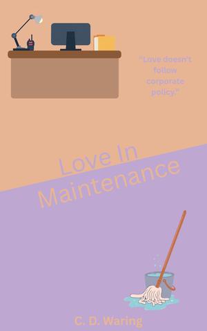 Love In Maintenance by C.D. Waring