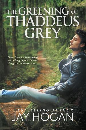 The Greening of Thaddeus Grey by Jay Hogan