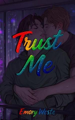 Trust Me by Emory Weste