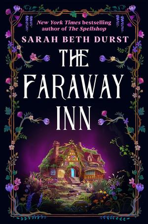 The Faraway Inn by Sarah Beth Durst