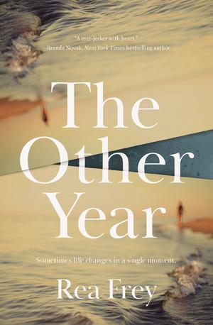 The Other Year: A Novel by Rea Frey