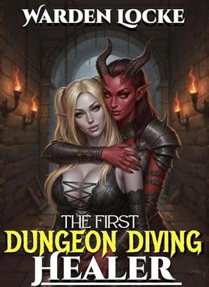 The First Dungeon Diving Healer (The First Dungeon Diving Healer #1)