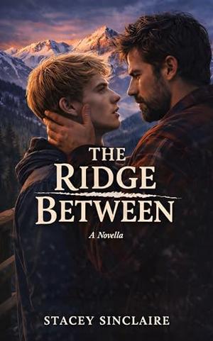 The Ridge Between by Stacey Sinclaire