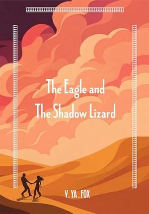 The Eagle and the Shadow Lizard by V. Fox