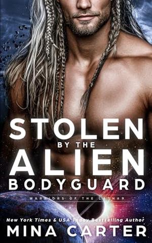 Stolen by the Alien Bodyguard by Mina Carter