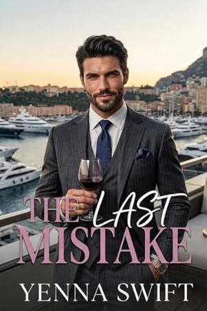 The Last Mistake: A Marriage of Convenience Workplace Romance by Yenna Swift