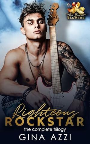 Righteous Rockstar: The Complete Trilogy by Gina Azzi
