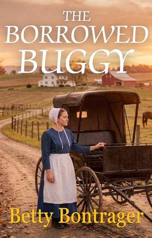 The Borrowed Buggy by Betty Bontrager