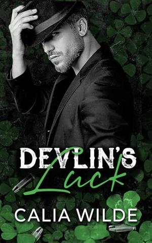 Devlin's Luck: Sinister Legacy Duet - Book 2 by Calia Wilde