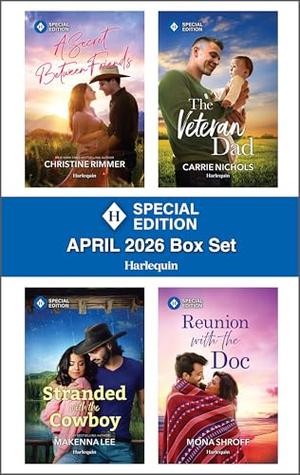 Harlequin Special Edition April 2026 - Box Set 1 of 1 by Christine Rimmer, Carrie Nichols, Makenna Lee, Mona Shroff