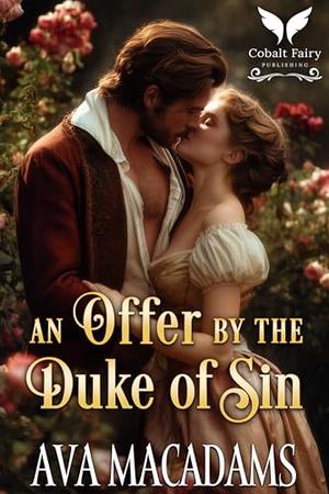 An Offer by the Duke of Sin: A Historical Regency Romance Novel by Ava MacAdams