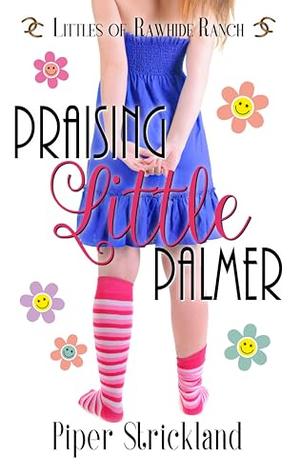 Praising Little Palmer (Littles of Rawhide Ranch #22)
