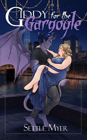 Giddy for the Gargoyle by Settle Myer