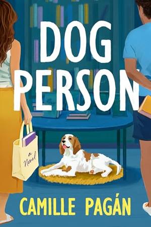 Dog Person: A Novel by Camille Pagán