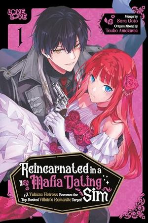 Reincarnated in a Mafia Dating Sim, Volume 1: A Yakuza Heiress Becomes the Top-Ranked Villain's Romantic Target! (悪党一家の愛娘、転生先も乙女ゲームの極道令嬢でした。～最上級ランクの悪役さま、その溺愛は不要です！～ #1)