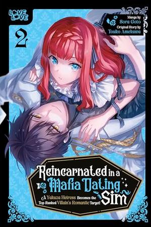 Reincarnated in a Mafia Dating Sim, Volume 2: A Yakuza Heiress Becomes the Top-Ranked Villain's Romantic Target! (悪党一家の愛娘、転生先も乙女ゲームの極道令嬢でした。～最上級ランクの悪役さま、その溺愛は不要です！～ #2)