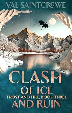 Clash of Ice and Ruin by Val Saintcrowe